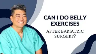 Can I Do Belly Exercises After Bariatric Surgery?