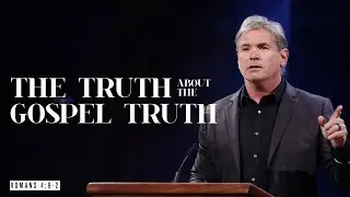The Truth About The Gospel Truth -Part 1 (Romans 4:9-25)