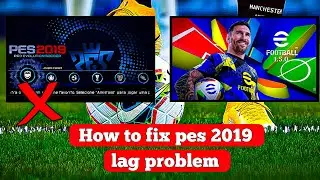 How to fix pes 2019 lag problem 💯💯💯