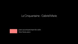 La Cinquantaine - Gabriel-Marie [PIANO ACCOMPANIMENT FOR VIOLIN]