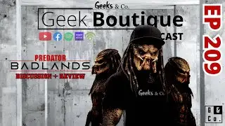 Episode 209 - Into the Badlands - a Geek Boutique podcast