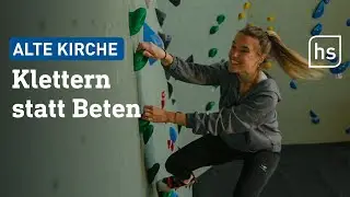 Bad Orb: Gotteshaus wird zur Boulderhalle | hessenschau