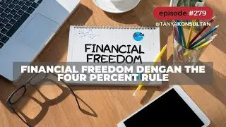 #279 Pensiun Aman dengan Konsep  The Four Percent Rule