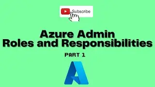 Azure Admin Job Roles and Responsibility | Part - 1