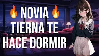 Novia tierna te hace dormir I ASMR y Roleplay I
