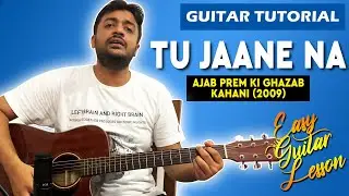 Tu Jaane Na Guitar Lesson | Ajab Prem ki Ghazab Kahani | Easy Guitar Tutorial | Pickachord