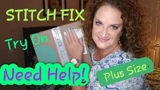 Stitch Fix Clothing Review and Try On | Need Help On Deciding | Plus Size