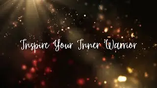 Inspire Your Inner Warrior Compilation
