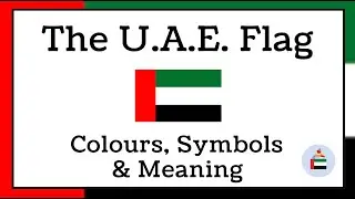 The UAE Flag - Colours, Symbols & Meaning