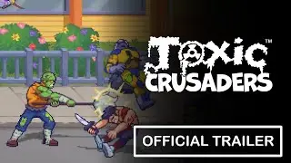 Toxic Crusaders - Official Gameplay Trailer