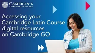 Accessing your Cambridge Latin Course digital resources on Cambridge GO