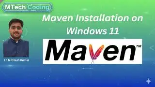 How to Install Maven on Windows 11 | Complete Maven Setup | JAVA_HOME & MAVEN_HOME | MTech Coding
