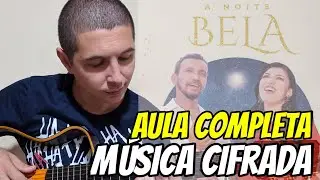 COMO TOCAR A NOITE BELA - Ministério Adoração e vida - Walmir Alencar - Música cifrada