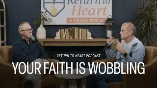 Why Facts Alone Aren&rsquo;t Enough for Real Faith | Return to Heart Ep. 12