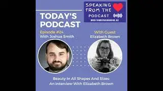 Episode #24 - Beauty In All Shapes And Sizes: An Interview With Elizabeth Brown