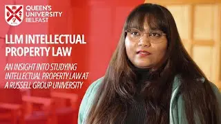 LLM Intellectual Property Law at Queen's University Belfast - Student Experience