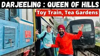 Darjeeling Travel Guide | Toy Train | Tea Gardens | Punjabi Travel Couple | Ripan & Khushi