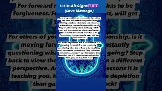 💨💨Air Signs Love Message-Reconciliation, Miss You, I Forgive you, Hit The Road Jack