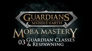 MOBA Mastery 3: Классы Стражей &mdash; Стражи Средиземья