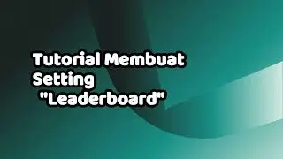 06 S Tutorial Membuat  Leaderboard