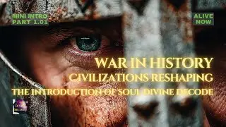 War in History | Civilizations Reshaping | Soul Divine Decode