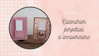 Tuto calendrier d'anniversaire perpetuel je t'aimerai toujours Stampin'Up!