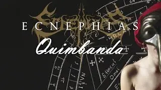 ECNEPHIAS - Quimbanda (LYRIC VIDEO)