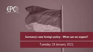 Germany&rsquo;s new foreign policy - What can we expect?