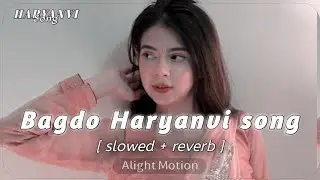 Bagdo || lofi song || haryanvi song &times; slowed reverb &times; [ as folk ] Raj Mawar _ Manisha Sharma