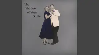 The Shadow Of Your Smile (Movie Soundtrack) (My Updated Version)