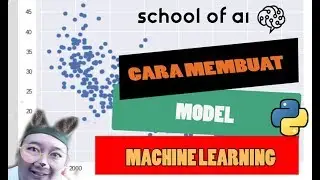 Proses membuat Model ML [Tutorial Python Machine Learning bahasa Indonesia untuk pemula] #INDOSOAI