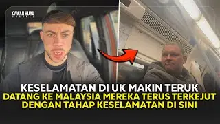 Keselamatan di UK Makin Teruk! Warga UK Terkejut Dengan Tahap Keselamatan di Malaysia