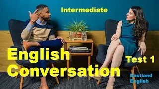 Intermediate English  Conversation Test Tutorial 1