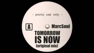 MarcSoul - Tomorrow is now (first edit) | Deep House
