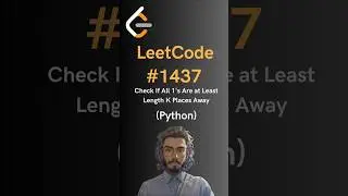 LeetCode#1437 Проверка, находятся ли все единицы на расстоянии не менее K мест друг от друга - Py...