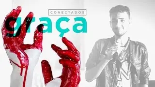 MENSAGEM - CONECTADOS #3 - Gra&ccedil;a
