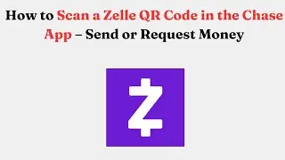 Как отсканировать QR-код Zelle в приложении Chase &mdash; отправьте или запросите деньги