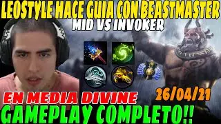 😮Leostyle da clases Beastmaster en Mid vs Invoker en media divine😮| Gameplay completo😮