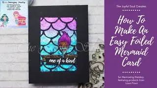 How To Make An Easy Foiled Mermaid Card | Mermazing Monday