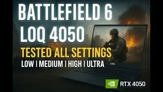 Lenovo LOQ 4050 RTX 4050 + Ryzen 7 7435HS | Battlefield 6 All Settings Test (Low&ndash;Ultra)