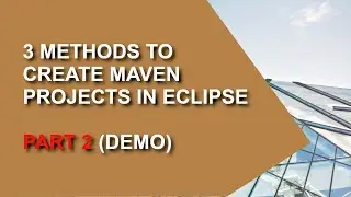 3 Methods to Create Maven Projects in Eclipse (Part 2)