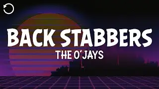The O&rsquo;Jays - Back Stabbers (Lyrics)