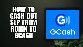How to Cash Out SLP from Ronin to GCash: Step-by-Step Guide