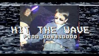 HIT THE WAVE | Beat Prod. DOBBSDOOD