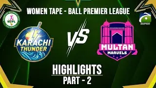 Highlights - M3 - P2 | Karachi Thunder vs Multan Marvels | WTPL | Geo Super