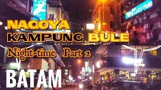 Jalan Keliling KAMPUNG BULE Expats Village NAGOYA Batam Pada Malam Hari Night Time
