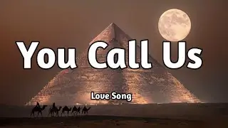 You Call Us _ True Bond Song ❤️ (Lyrics) | Heartfelt Love Track | New Romantic Release 🎵