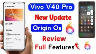 vivo v40 pro origin os 6 update review | vivo v40 pro origin os 6 update features | vivo