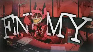 Hazbin Hotel Alastor AMV - Enemy