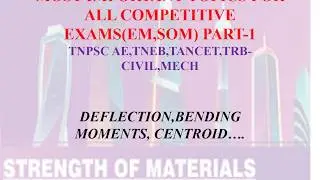 MOST IMPORTANT TOPICS FOR TRB TNPSC SSC GATE TANCET|| EM SOM||CIVIL MECHANICAL ENGINEERING||
